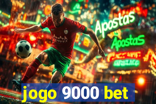 jogo 9000 bet